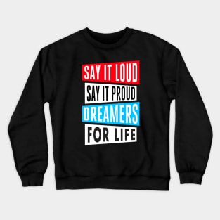 Dreamers For Life! Crewneck Sweatshirt